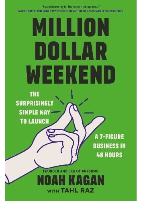 Million Dollar Weekend, The Surprisingly Simple Way to Launch a 7-Figure Business in 48 Hours