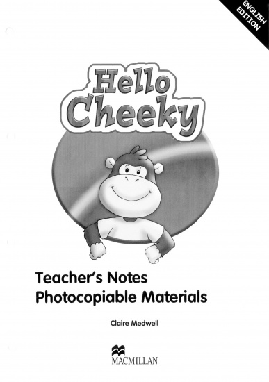 Hello Cheeky Teacher´s Notes Photocop. materials : 9780230011595