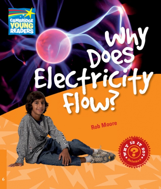 Cambridge Factbooks 6 Why Does Electricity Flow?
