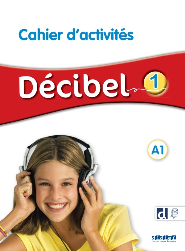 Décibel 1 – Niv. A1 – Cahier + didierfle.app