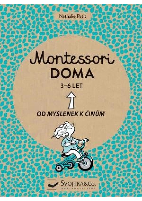 Montessori doma 3-6 let: Od myšlenek k činům