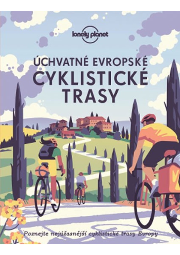 Úchvatné evropské cyklistické trasy - Lonely Planet