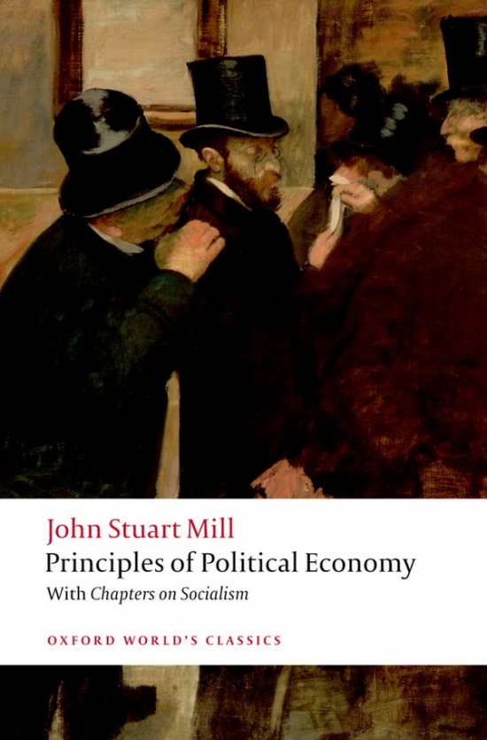 Oxford World´s Classics Principles of Political Economy and Chapters on Socialism