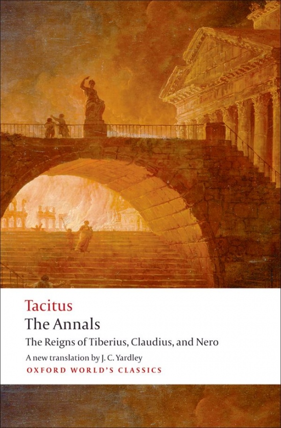 Oxford World´s Classics The Annals: The Reigns of Tiberius, Claudius, and Nero : 9780192824219