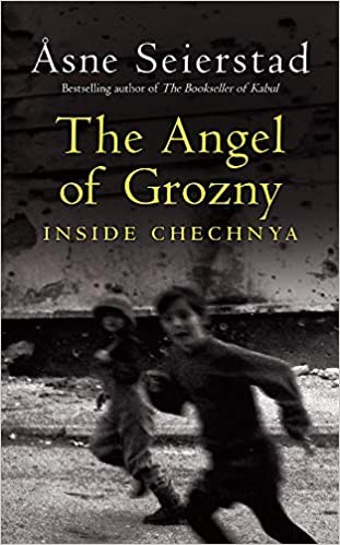 THE ANGEL OF GROZNY: Life Inside Chechnya