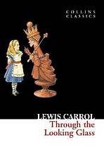Through the Looking Glass (Collins Classics)