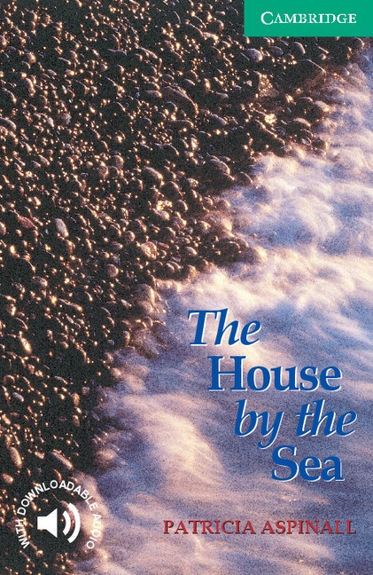 Cambridge English Readers 3 The House by the Sea