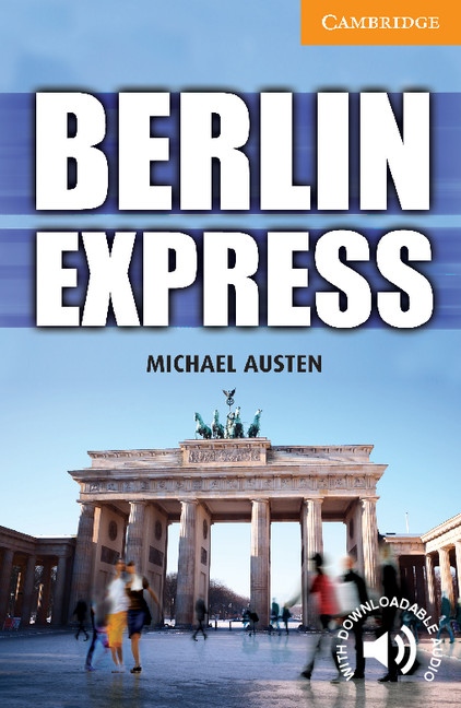 Cambridge English Readers 4 Berlin Express