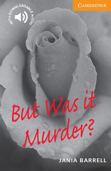 Cambridge English Readers 4 But Was it Murder?