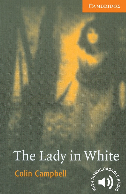 Cambridge English Readers 4 Lady in White