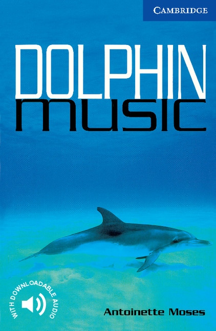Cambridge English Readers 5 Dolphin Music