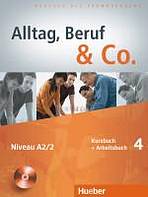 Alltag, Beruf & Co. 4 Kursbuch + Arbeitsbuch mit Audio-CD zum Arbeitsbuch 
