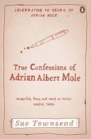 TRUE CONFESSIONS OF ADRIAN ALBERT MOLE