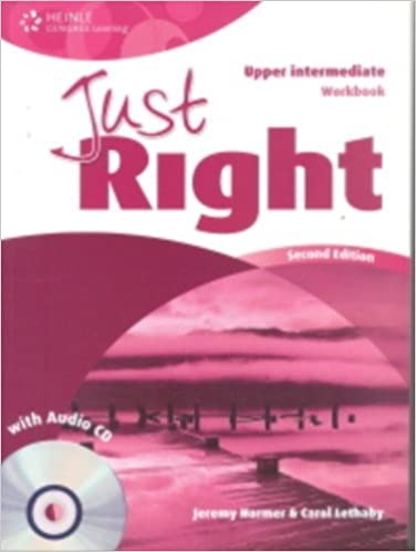 JUST RIGHT (2nd Edition) UPPER INTERMEDIATE WORKBOOK WITH ANSWER KEY + WORKBOOK AUDIO CD