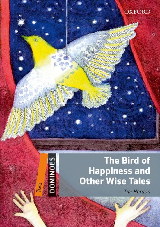 Dominoes 2 (New Edition) The Bird Of Happiness and Other Wise Tales