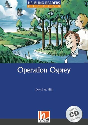 HELBLING READERS Blue Series Level 4 Operation Osprey + Audio CD (David A. Hill)