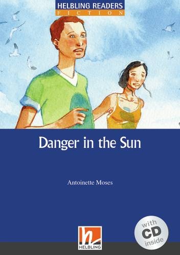 HELBLING READERS Blue Series Level 5 Danger in the Sun + Audio CD (Antoinette Moses) Helbling Languages