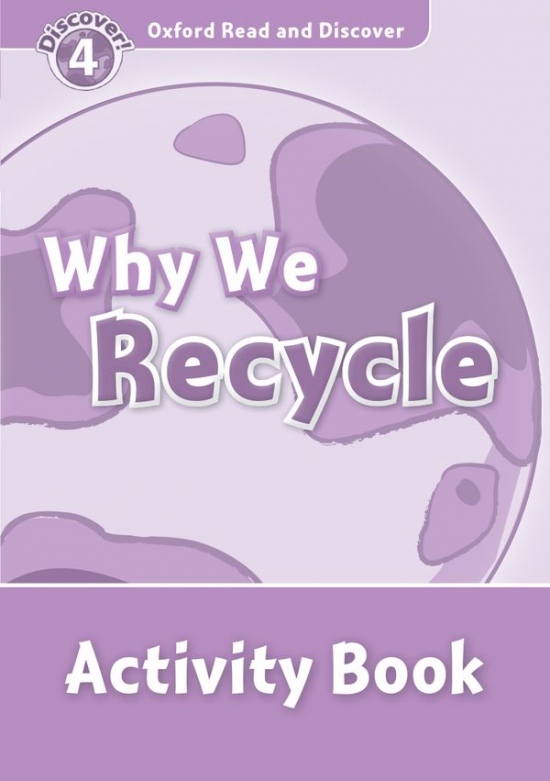 Oxford Read And Discover 4 Why We Recycle Activity Book