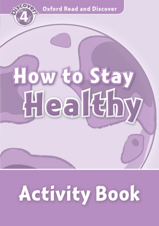 Oxford Read And Discover 4 How To Stay Healthy Activity Book