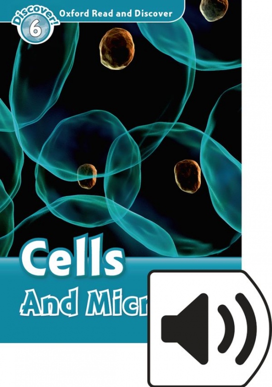 Oxford Read And Discover 6 Cells And Microbes Audio Pack