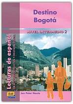 Lecturas graduadas Intermedio II Destino Bogotá - Libro
