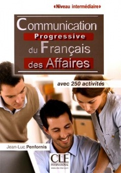 Communication progressive du français des Affaires : Niveau intermédiaire avec 250 activités