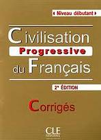 CIVILISATION PROGRESSIVE DU FRANCAIS: NIVEAU DEBUTANT - CORRIGES, 2. edice