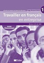 Travailler en Francais en Entreprise 1 GUIDE PEDAGOGIQUE