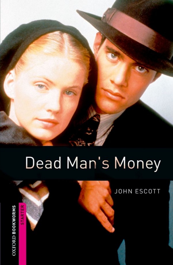 New Oxford Bookworms Library Starter Dead Man´s Money