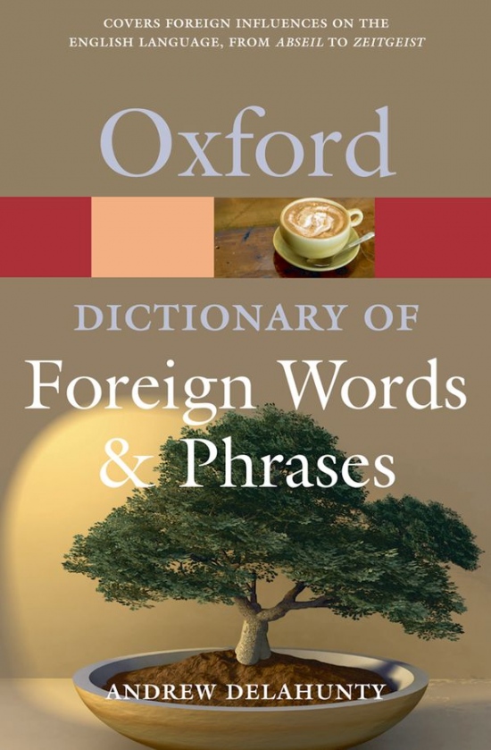 OXFORD DICTIONARY OF FOREIGN WORDS AND PHRASES Oxford University Press