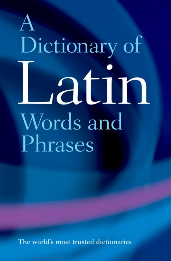 OXFORD DICTIONARY OF LATIN WORDS AND PHRASES Oxford University Press
