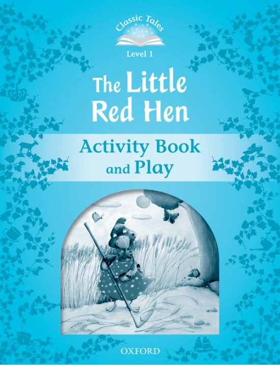 CLASSIC TALES Second Edition Beginner 1 The Little Red Hen Activity Book
