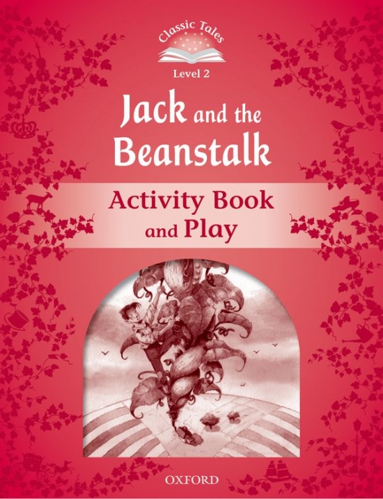 Classic Tales Second Edition Level 2 Jack and the Beanstalk Activity Book