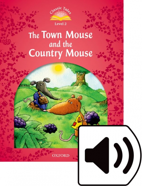Classic Tales Second Edition Level 2 The Town Mouse and the Country Mouse + audio Mp3
