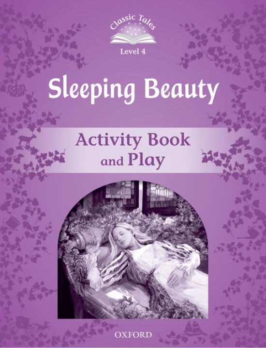 Classic Tales Second Edition Level 4 Sleeping Beauty Activity Book