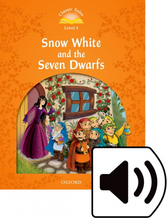 Classic Tales Second Edition Level 5 Snow White and the Seven Dwarfs with audio MP3