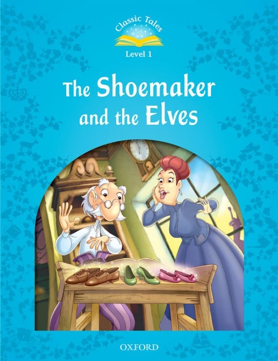 CLASSIC TALES Second Edition Beginner 1 The Shoemaker and the Elves