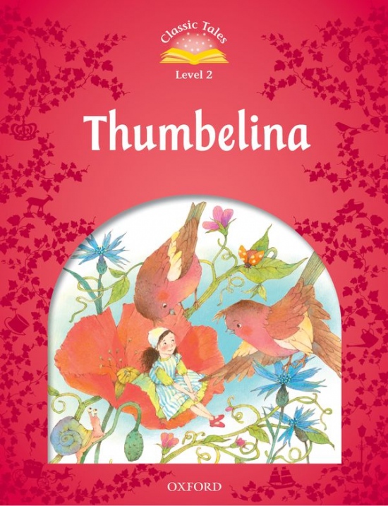 CLASSIC TALES Second Edition Level 2 Thumbelina