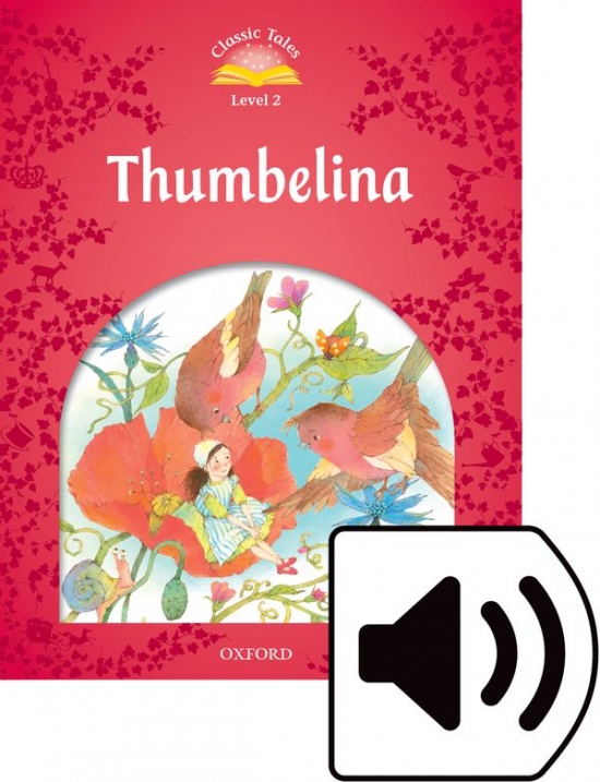 CLASSIC TALES Second Edition Level 2 Thumbelina + audio Mp3