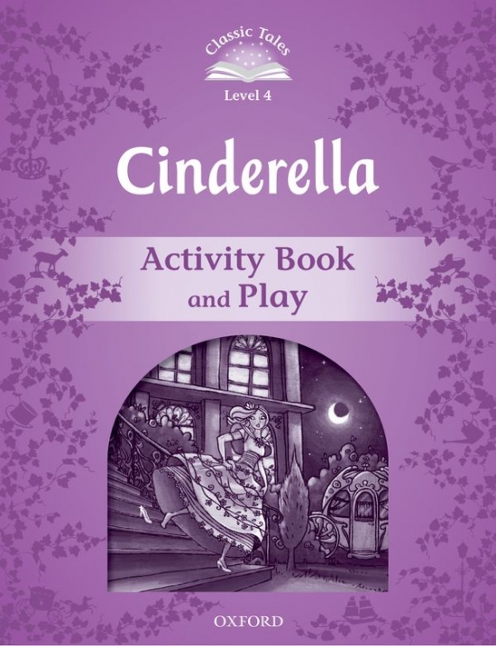 CLASSIC TALES Second Edition Level 4 Cinderella Activity Book and Play