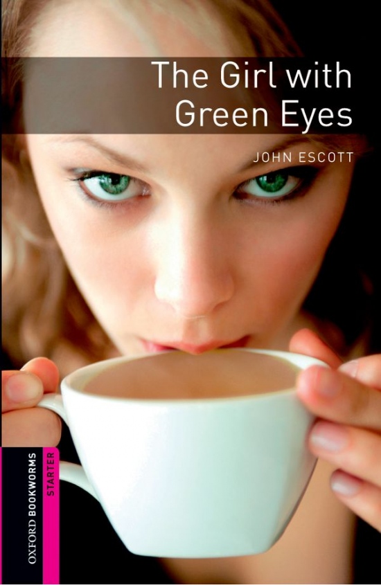 New Oxford Bookworms Library Starter The Girl with Green Eyes