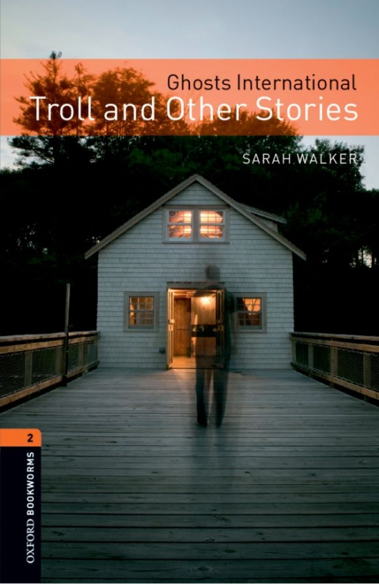 New Oxford Bookworms Library 2 Ghosts International, Troll and Other Stories Book with Audio Mp3