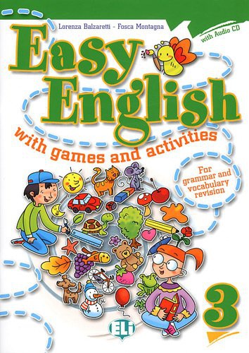 EASY ENGLISH with games and activities 3 ELI