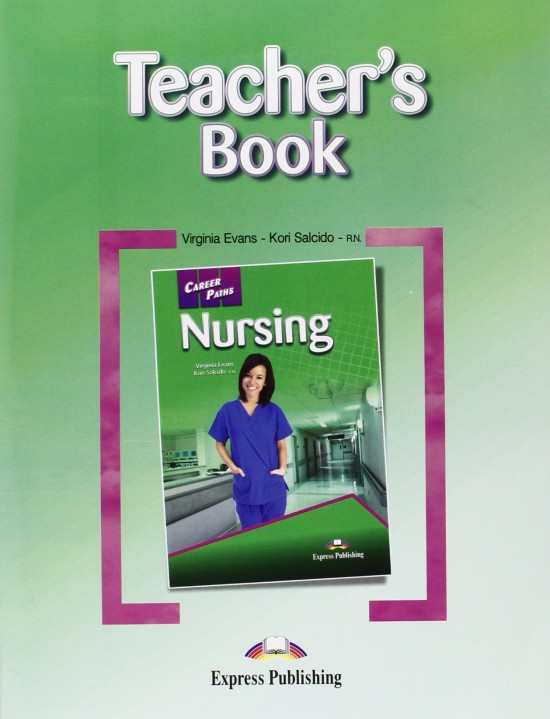 Career Paths Nursing Teacher´s Pack ( Teacher´s Book + Student´s Book + Audio CD)