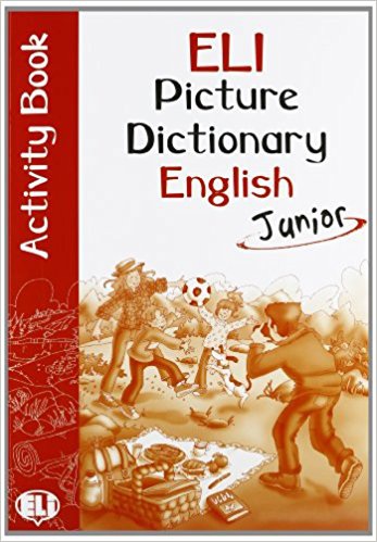 ELI PICTURE DICTIONARY JUNIOR – ENGLISH Activity Book