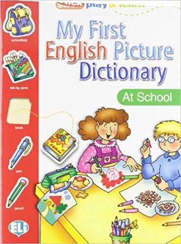 MY FIRST ENGLISH PICTURE DICTIONARY - At School