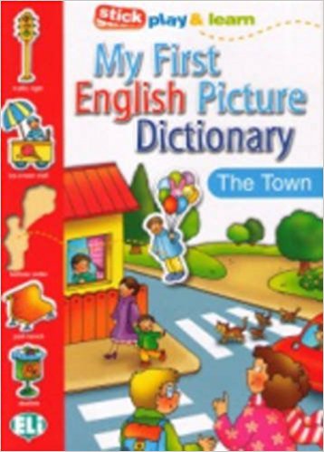 MY FIRST ENGLISH PICTURE DICTIONARY - The Town