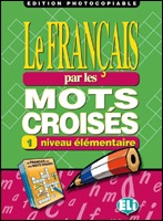 LE FRANCAIS PAR MOTS CROISES 1 - Edition photocopiable