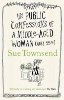 The Public Confessions of a Middle-Aged Woman: (aged 55 2/3)