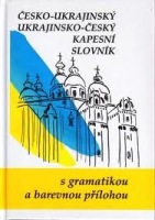 Česko - Ukrajinský, Ukrajinsko - Český Kapesní slovník (s gramatikou a barevnou přílohou)